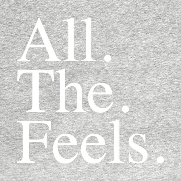 All. The. Feels. by slogantees